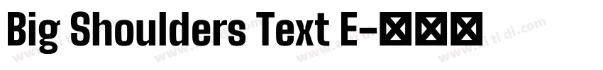 Big Shoulders Text E字体转换 Big Shoulders Text E字体转换